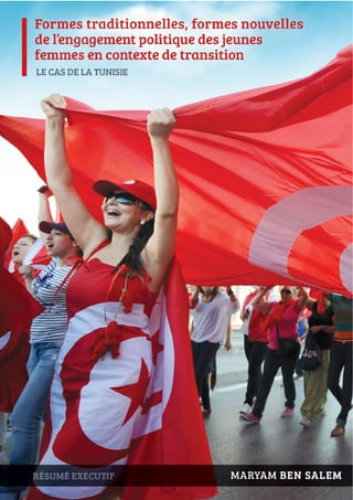 Résumé
exécutif I
L’engagement militant et politique des jeunes femmes en Tunisie
 