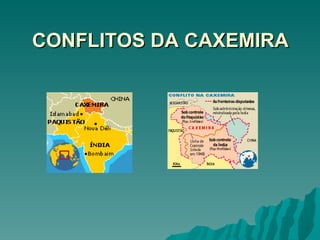 CONFLITOS DA CAXEMIRA 
