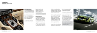 43 · Drive systems and chassis | Transmission
Precision control.
Whatever your choice of terrain.
Transmission.
Six-Speed Manual Gearbox
The six-speed manual gearbox on the
Cayenne has been adapted specifically
for the demands of high-performance
use. The gear lever throw is short and
precise, and each of the six ratios has
been selected for optimal progression
through the gears. As the center
console rises to meet the dashboard,
the gear lever is close at hand—for
an even more engaging drive.
The standard upshift display in the
instrument cluster helps to reduce
fuel consumption further still.
Eight-speed Tiptronic S is also
available as an option on the
Cayenne in conjunction with the
Auto Start Stop function.
Standard on the Cayenne.
Eight-Speed Tiptronic S
The outstanding feature of the eight-
speed Tiptronic S is a particularly wide
ratio spread. First gear is designed
for optimal acceleration when pulling
away, and greater performance when
tackling ascents and towing loads in
off-road terrain. Top speed is reached
in 6th gear. The remaining upper gears
are used to lower engine speeds when
cruising on the highway, enhancing fuel
Tiptronic S gear selector
Drive systems and chassis | Transmission · 44
economy and occupant comfort. On
the highway in particular, driving at low
engine speeds will significantly reduce
the noise level inside the vehicle.
In automatic mode, the driver can
influence gearshifts on the Tiptronic S,
using the throttle and brakes alone.
Tiptronic S automatically adapts the
gearshift points for performance
driving—equally, if a more defensive
driving style is detected, the system
selects a gearshift point that offers
maximum fuel economy. Under
heavy braking, Tiptronic S shifts
down to maximize engine braking.
An electric pump is used to maintain the
required pressure of the transmission
fluid, by transmitting high levels of
torque at lower engine speeds.
The multifunction sport steering wheel
in conjunction with Tiptronic S has two
ergonomic switches for manual gear
changes. One press forward with the
thumb and Tiptronic S shifts up. One
pull backward with the index finger
and Tiptronic S shifts down. Either the
right- or left-hand switch can be used.
The result: an even more dynamic
response when changing gear.
Standard on the Cayenne Diesel,
Cayenne S, Cayenne S Hybrid,
Cayenne GTS, and Cayenne Turbo.
Optional for the Cayenne.
 