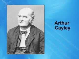 Arthur  Cayley 