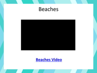 Beaches
Beaches Video
 