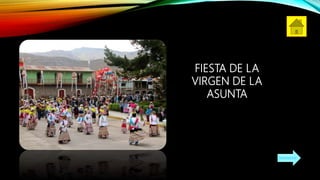 FIESTA DE LA
VIRGEN DE LA
ASUNTA