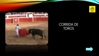 CORRIDA DE
TOROS