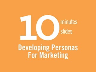 10 Minutes: Developing Personas