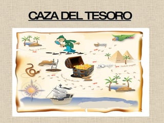 CAZA DEL TESORO 