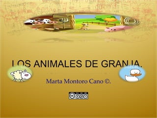LOS ANIMALES DE GRANJA.  Marta Montoro Cano ©. 