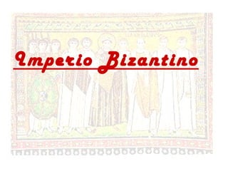 Imperio Bizantino
 
