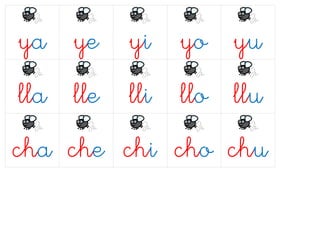 ya ye yi yo yu
lla lle lli llo llu
cha che chi cho chu
 