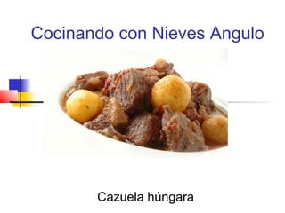 Cocinando con Nieves Angulo
Cazuela húngara
 