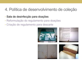 3. Modernização da infraestruturaReforma do prédio