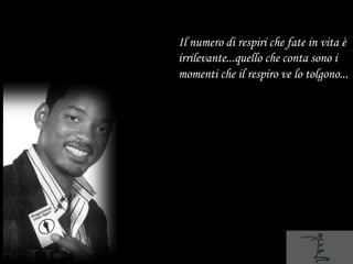 Il numero di respiri che fate in vita è
irrilevante...quello che conta sono i
momenti che il respiro ve lo tolgono...
 