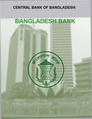 CENTRAL BANK OF BANGLADESH:
BANGLADESH BANK
 