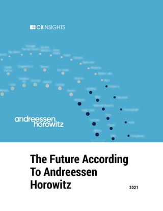 2021
The Future According
To Andreessen
Horowitz
 