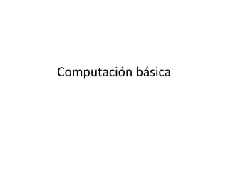 Computación básica 