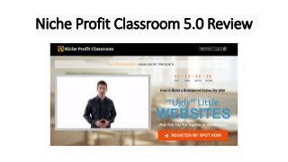 Niche Profit Classroom 5.0 Review
 