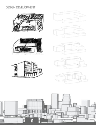 28
DESIGN DEVELOPMENT
 