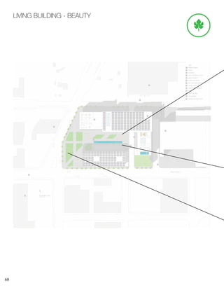 68
LIVING BUILDING - BEAUTY
ROOF/SITE PLAN
SCALE: 1”=30’
1
2
3
4
5
PARKING RAMP
PLAZA
PV ARRAY
COLD STORAGE LOFTS
ASIAN MARKET
6
7
8
9
10
STREETCAR STOP
ONE-WAY BUS DRIVE
POWER PLANT
COMMUNITY GARDEN
POOL
KEY
1
2
3
4
5
6
7
8
9
10
11 ROOFTOP BAR
11
GRANDAVENUE
3RD STREET
12 CITY MARKET
12
13 COMMUTER RAIL STOP
13
 