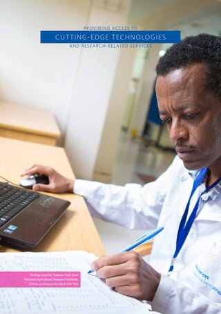 BecA-ILRI Hub 2015 Annual Report
11
CUTTING-EDGE TECHNOLOGIES
PROVIDING ACCESS TO
AND RESEARCH-RELATED SERVICES
Visiting scientist Tadesse Haile from
National Agricultural Research Institute,
Eritrea working at the BecA-ILRI Hub
 