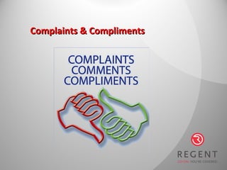 Complaints & ComplimentsComplaints & Compliments
 