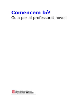 Comencem bé!
Guia per al professorat novell
 