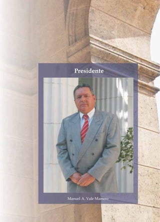 Presidente
Manuel A. Vale Marrero
 