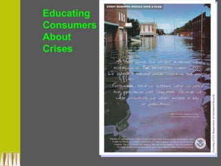 Educating
Consumers
About
Crises
 