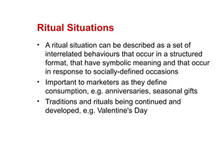 Copyright © 2004 McGraw-Hill Australia Pty Ltd
PPTs t/a Consumer Behaviour 4e by Neal, Quester, Hawkins 1–29
Ritual Situat...