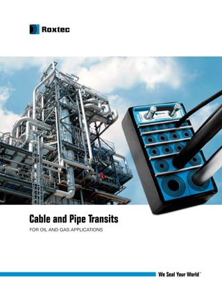 Cable and Pipe Transits
for Oil and Gas applications
 