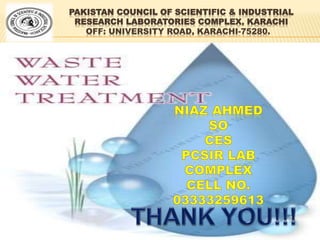 PAKISTAN COUNCIL OF SCIENTIFIC & INDUSTRIAL
RESEARCH LABORATORIES COMPLEX, KARACHI
OFF: UNIVERSITY ROAD, KARACHI-75280.
 