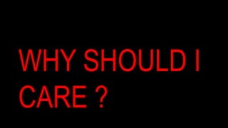 WHY
SHOULD I
 