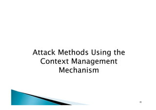 Attack Methods Using the
Context Management
Mechanism	
26	
 