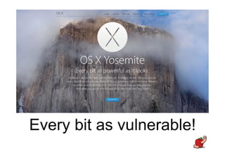 Every bit as vulnerable!
 