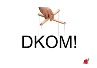 DKOM!
 