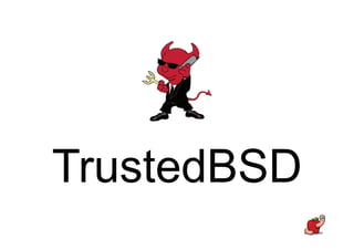 TrustedBSD
 