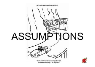 ASSUMPTIONS
 