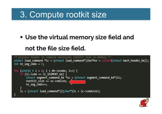 3. Compute rootkit size
!  Use the virtual memory size ﬁeld and
not the ﬁle size ﬁeld.
 