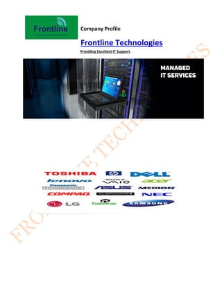 Company Profile
Frontline Technologies
Providing Excellent IT Support.
 