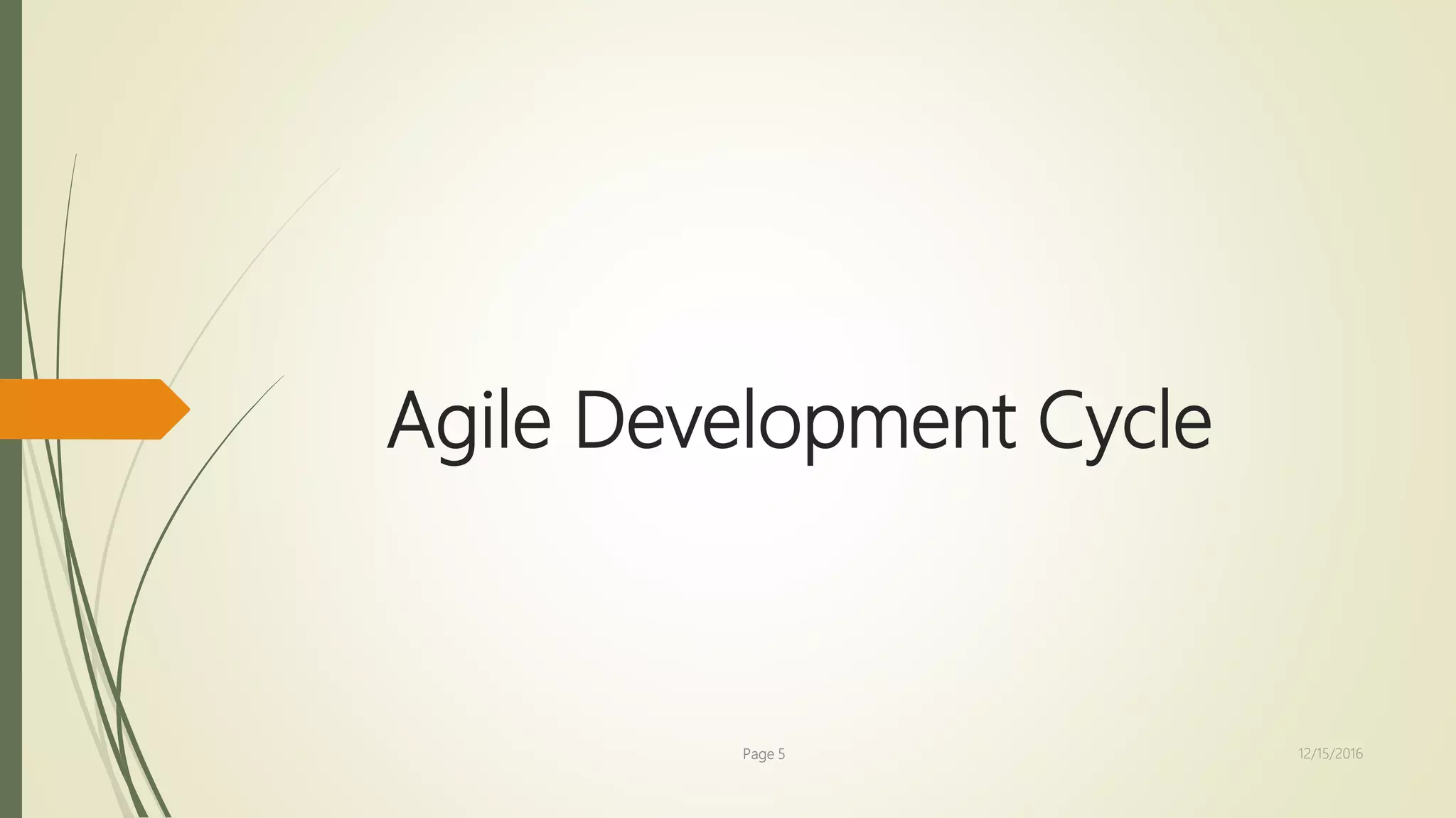 Agile Development Cycle
Page 5 12/15/2016
 