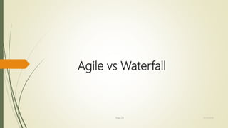 Agile vs Waterfall
Page 29 12/15/2016
 