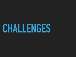 CHALLENGES
 