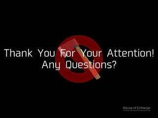 Thank You For Your Attention!
Any Questions?
 