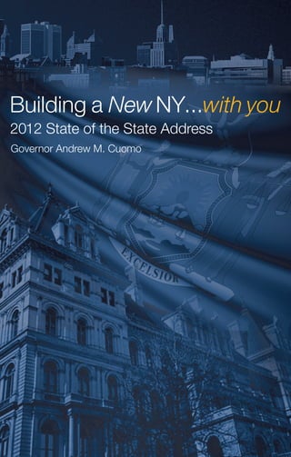 Building a New NY...with you
2012 State of the State Address
Governor Andrew M. Cuomo
 