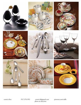 connie silver		 /917.378.1991		 connie.8d@gmail.com		 pinterest.com/csdllc
photo art direction
 