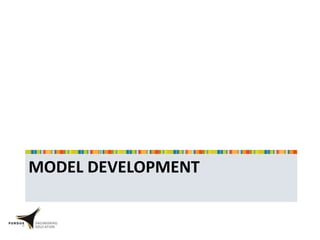 MODEL DEVELOPMENT
 