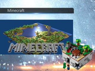 Minecraft
 