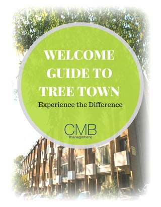 Experience the Difference
WELCOME
GUIDE TO
TREE TOWN
 