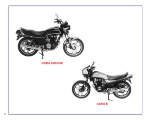 8
CB450 CUSTOM
CB450 E
 