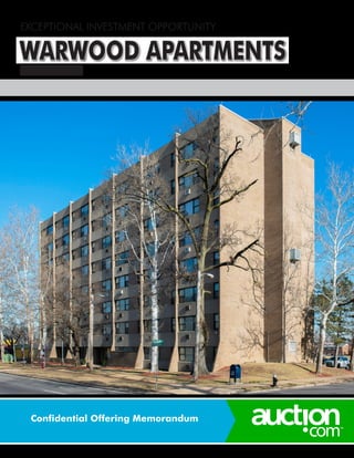 WARWOOD APARTMENTS
EXCEPTIONAL INVESTMENT OPPORTUNITY
St. Louis, Missouri
Confidential Offering Memorandum
 