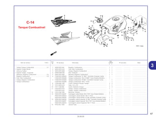 67
30.08.00
Ref.
Qtd.
Item de serviço T.M.O. Nº da peça Descrição CB500 Nº de série Nota
Nº
Y 1
1 16950-MY5-861 Registro, Combustível................................................................ 1 1 .................. .................. .....................................
2 16952-MY5-610 Tela, Filtro Combustível.............................................................. 1 1 .................. .................. .....................................
3 16953-MY5-B60 Tampa, Registro Combustível.................................................... 1 1 .................. .................. .....................................
4 16958-KM9-005 Anel, Vedação............................................................................ 1 1 .................. .................. .....................................
5 16963-MY5-860 Alavanca Registro Combustível................................................. 1 1 .................. .................. .....................................
6 17500-MY5-B90ZA Tanque Combustível *R-180C* Vermelho Granada Candy ....... 1 – .................. .................. .....................................
17500-MY5-B90ZB Tanque Combustível *NH-277MM* Cinza Shadow Metálica ..... 1 – .................. .................. .....................................
7 17500-MY5-K00ZA Tanque Combustível *R180C* Vermelho Granada Candy ........ – 1 .................. .................. .....................................
17500-MY5-K00ZB Tanque Combustível *NH-1* Preto ............................................ – 1 .................. .................. .....................................
8 17506-MB1-000 Coxim, Parafuso Fixação Tanque .............................................. 2 2 .................. .................. .....................................
9 17512-MY5-610 Tubo, 3,5 x 210 .......................................................................... 1 1 .................. .................. .....................................
10 17611-028-000 Coxim, Dianteiro Tanque ........................................................... 2 2 .................. .................. .....................................
11 17620-MT4-010 Tampa, Tanque Combustível..................................................... 1 – .................. .................. .....................................
17620-MT4-020 Tampa, Tanque Combustível..................................................... – 1 .................. .................. .....................................
12 17622-GB7-900 Borracha, Fixação...................................................................... 2 2 .................. .................. .....................................
13 19020-MY5-860ZP Carenagem Lateral Direita *NH-277M* Cinza Shadow Metálica ....... 1 – .................. .................. .....................................
19020-MY5-860ZQ Carenagem Lateral Direita *NH-1* Preto ................................... – 1 .................. .................. .....................................
19020-MY5-860ZN Carenagem Lateral Direita *R-180* Vermelho Granada Candy .. 1 1 ................... ................... .......................................
14 19040-MY5-860ZN Carenagem Lateral Esquerda *R-180C* Vermelho Granada Candy . 1 1 .................. .................. .....................................
19040-MY5-860ZP Carenagem Lateral Esquerda *NH-277M* Cinza Shadow Metálica .. 1 – .................. .................. .....................................
19040-MY5-860ZQ Carenagem Lateral Esquerda *NH-1* Preto .............................. – 1 .................. .................. .....................................
15 19103-ML7-000 Junção Tubo .............................................................................. 1 1 .................. .................. .....................................
C-14
Tanque Combustível
Tampa Tanque Combustível .................................0,1
• Suporte Tampa Direita
(Uma ou Todas)
• Suporte Tampa , Esquerda
Alavanca, Registro Combustível ...........................0,2
Registro Combustível ............................................0,4
• Tela, Filtro Combustível
• Tampa, Registro Combustível
• Tanque Combustível
3
 