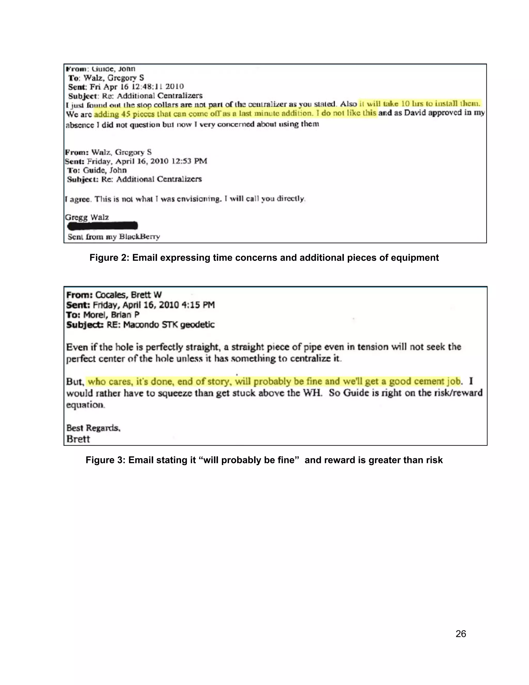  
 
Figure 2: Email expressing time concerns and additional pieces of equipment 
 
 
Figure 3: Email stating it “will probably be fine”  and reward is greater than risk 
 
26 
 